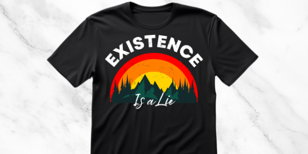 Black T-shirt featuring 'Existence Is a Lie' slogan with a vibrant sunset and mountain silhouette design.